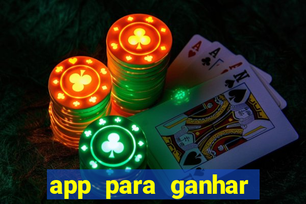 app para ganhar dinheiro jogando